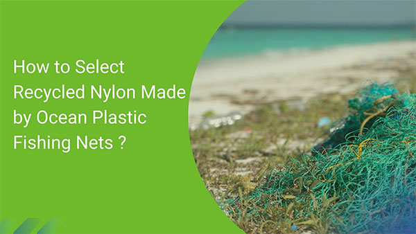 recycled nylon by ocean plastic fishing nets